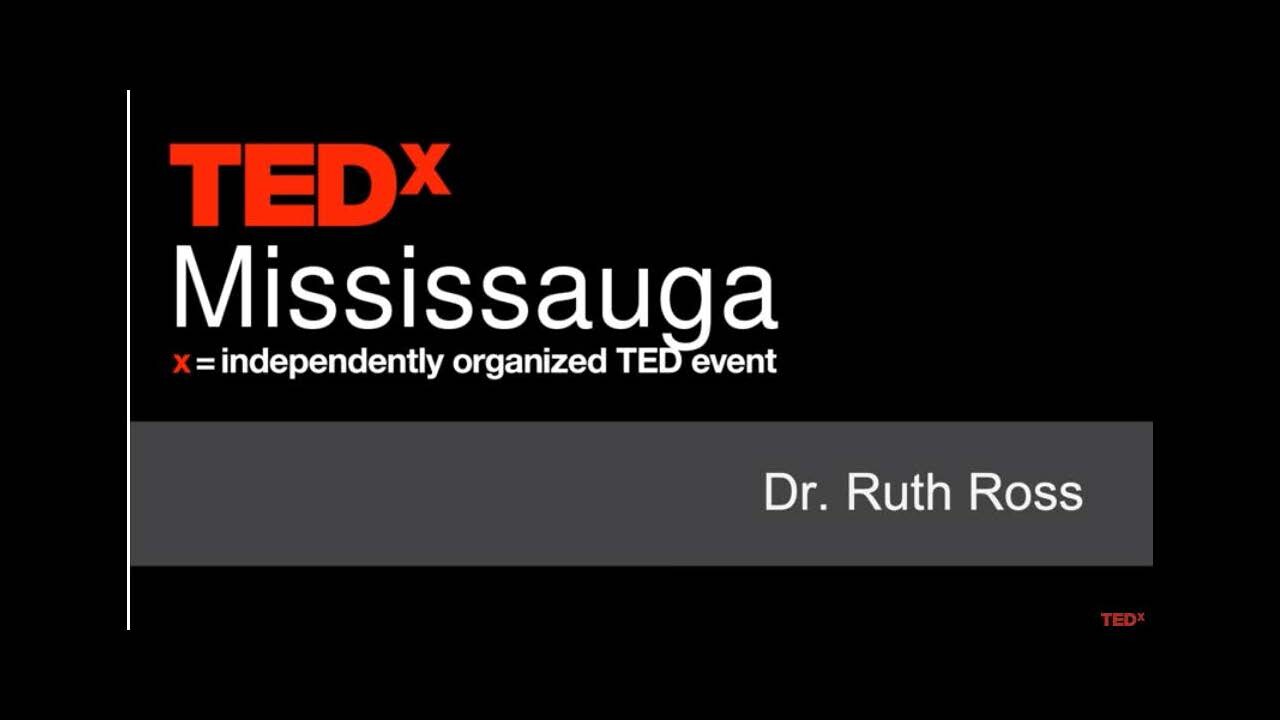 Dr. Ruth A. Ross TEDx Talk
